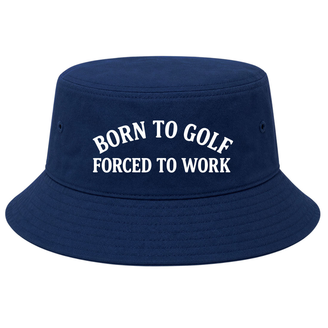 Navy Born To Golf Forced To Work Golf Bucket Hat