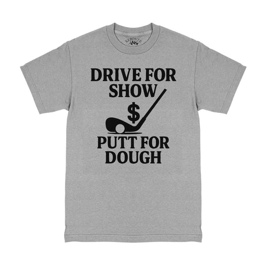 Drive For Show Putt For Dough Men's T-Shirt Grey