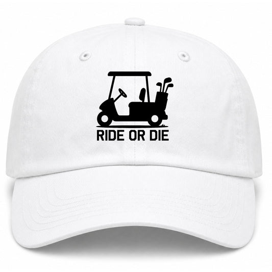 White Ride Or Die Golf Cart Golf Dad Hat