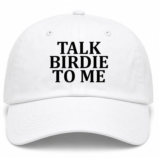 White Talk Birdie To Me Golf Dad Hat
