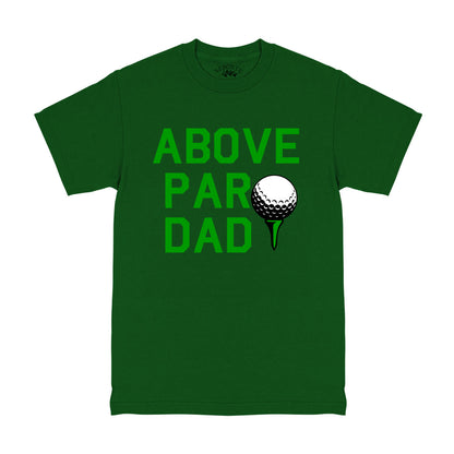 Above Par Dad Golf Men's T-Shirt Green
