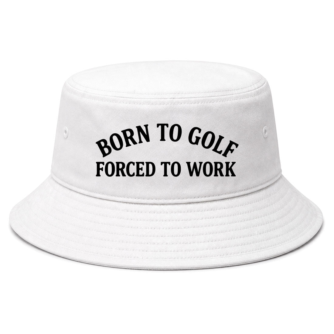 White Born To Golf Forced To Work Golf Bucket Hat