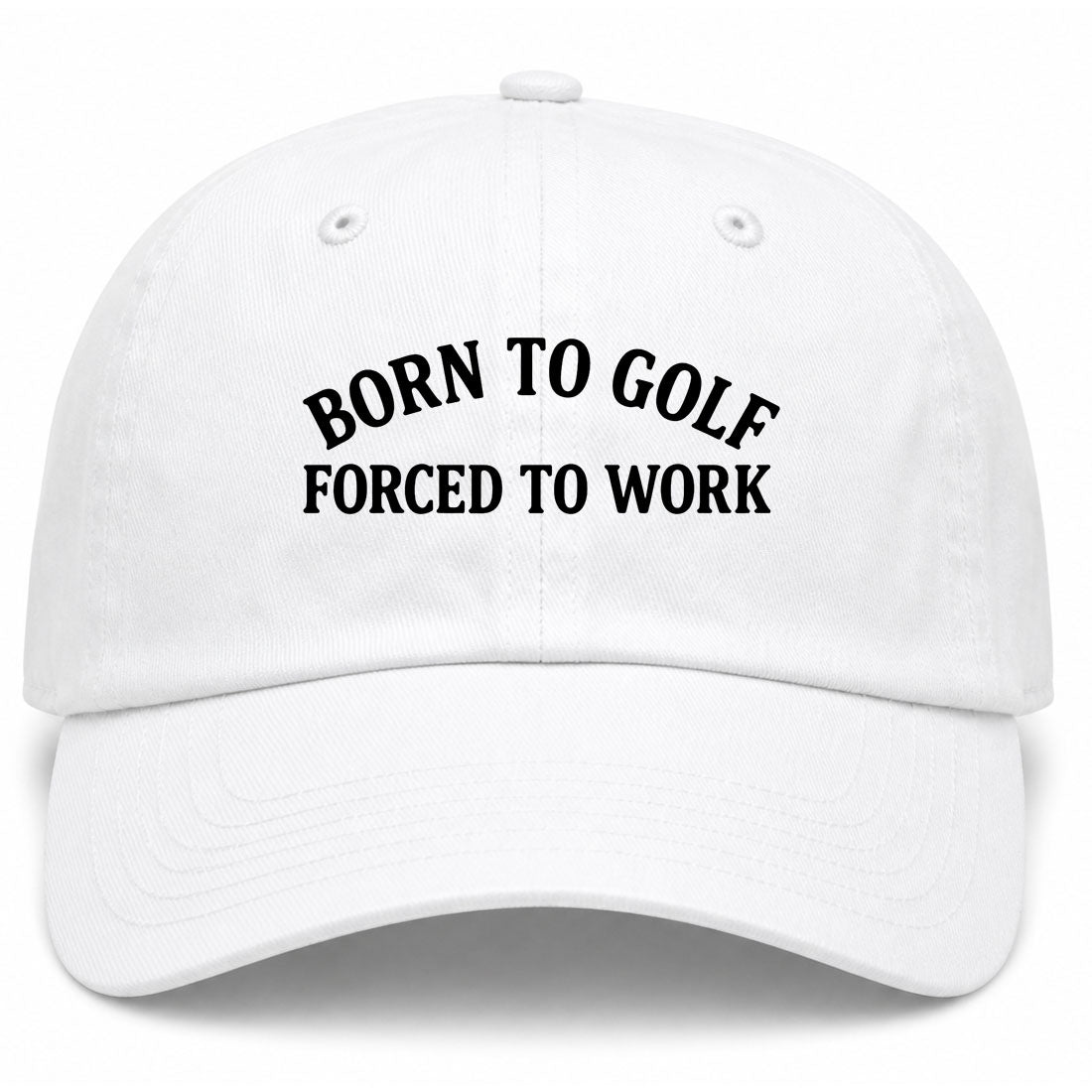 White Born To Golf Forced To Work Golf Dad Hat
