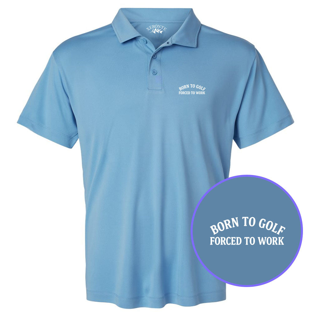 Carolina Blue Born To Golf Forced To Work Men's Golf Polo Shirt