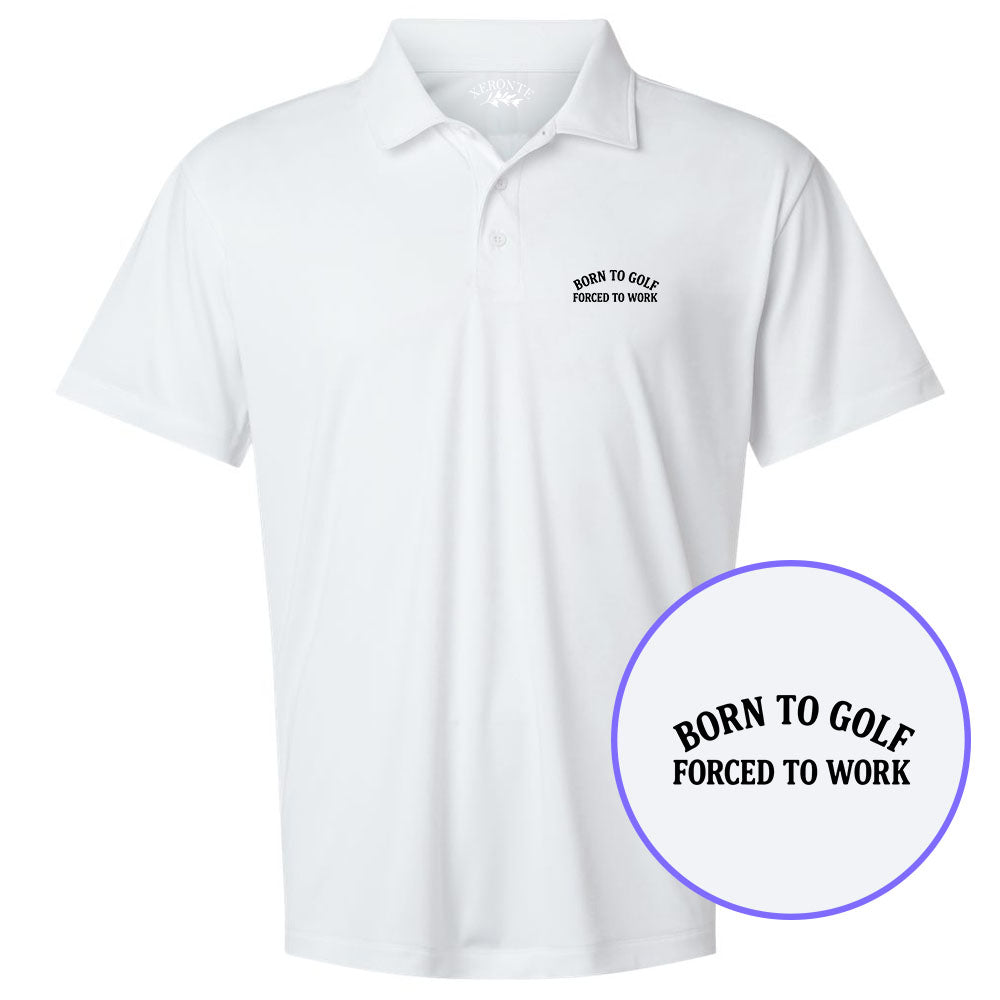White Born To Golf Forced To Work Men's Golf Polo Shirt
