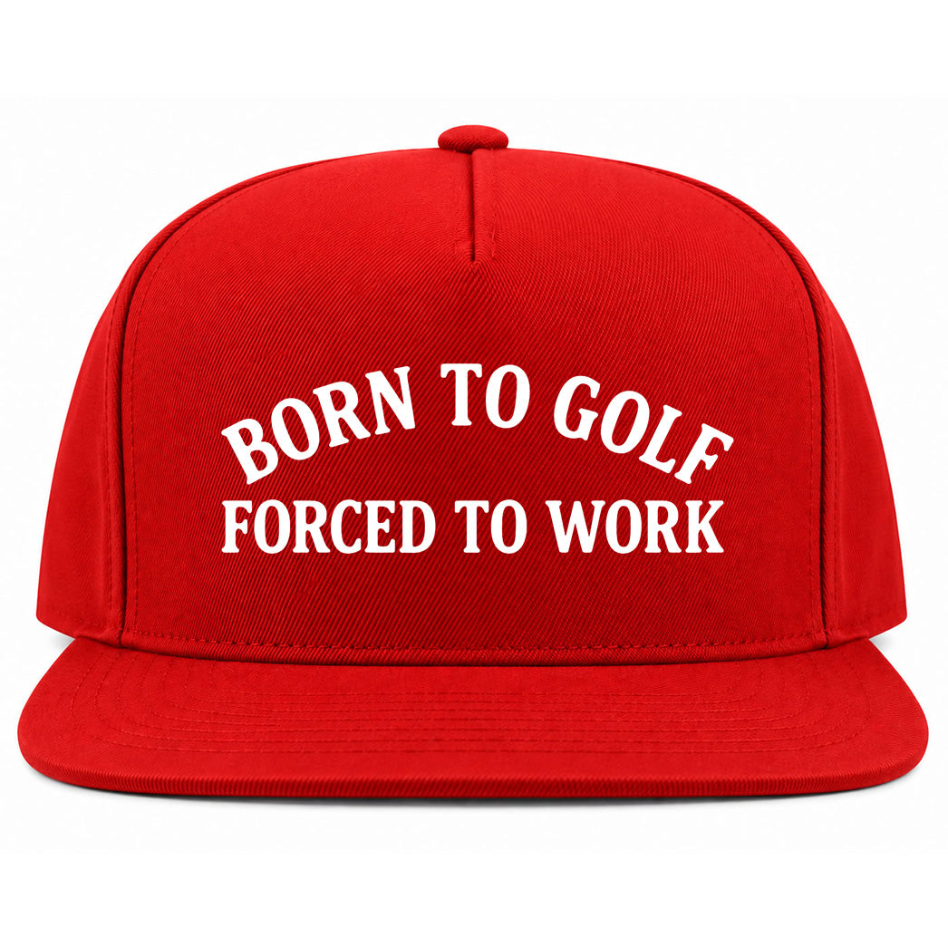 Red Born To Golf Forced To Work Golf Snapback Hat