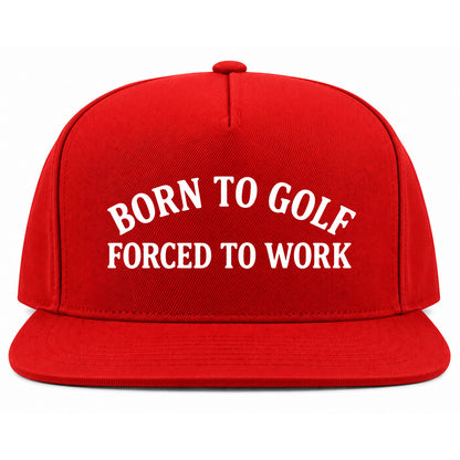 Red Born To Golf Forced To Work Golf Snapback Hat