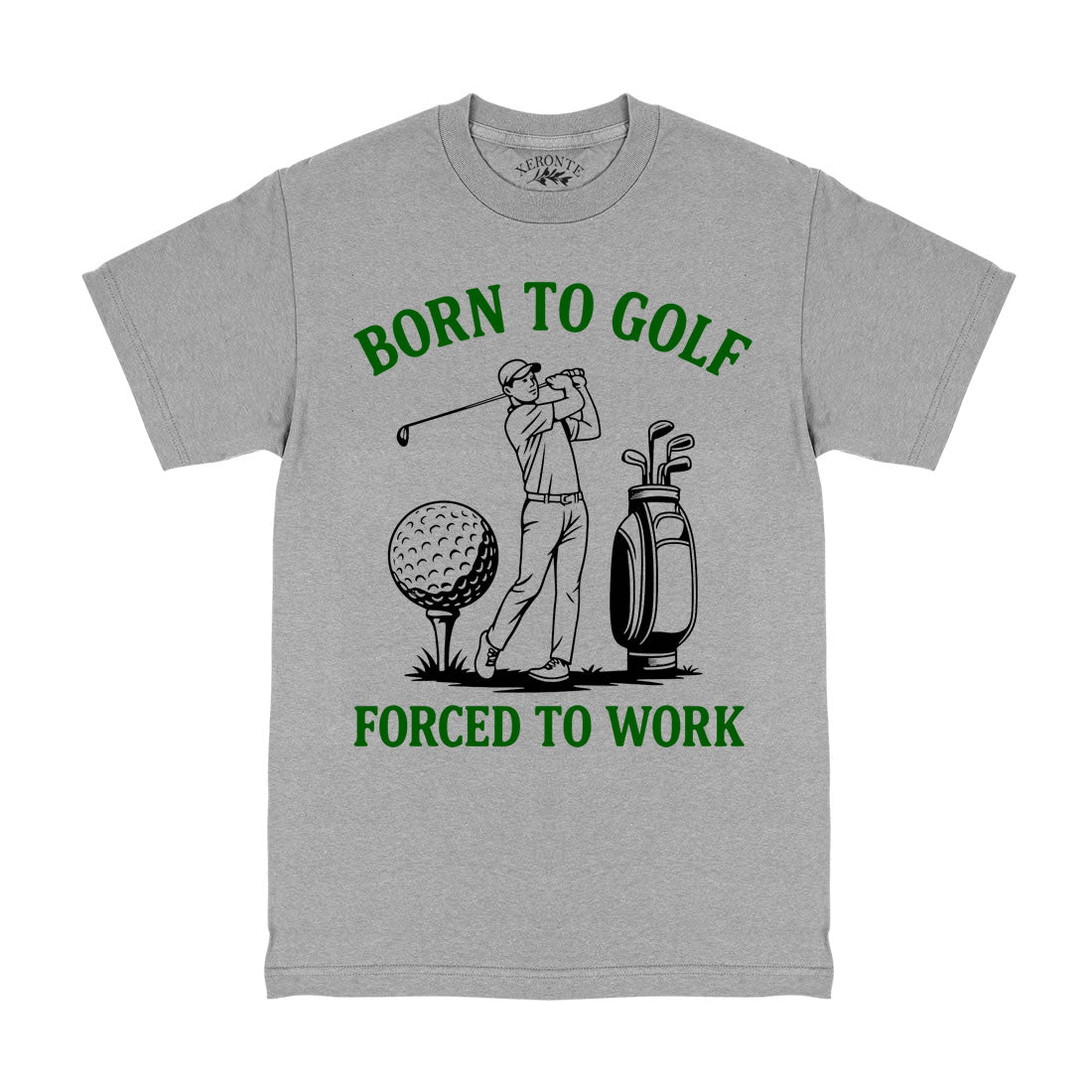 Born To Golf Forced To Work T-Shirt Grey