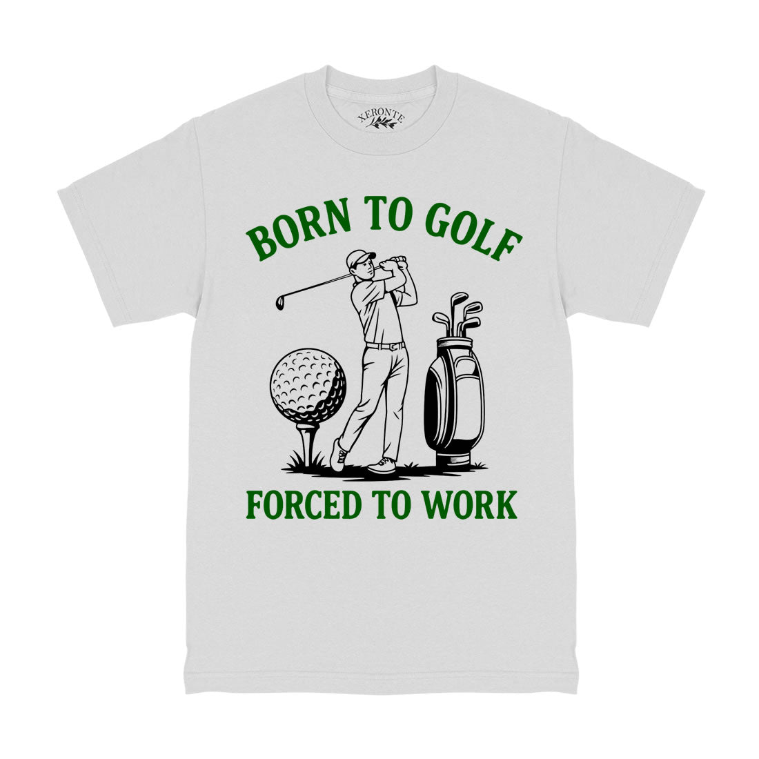 Born To Golf Forced To Work T-Shirt White