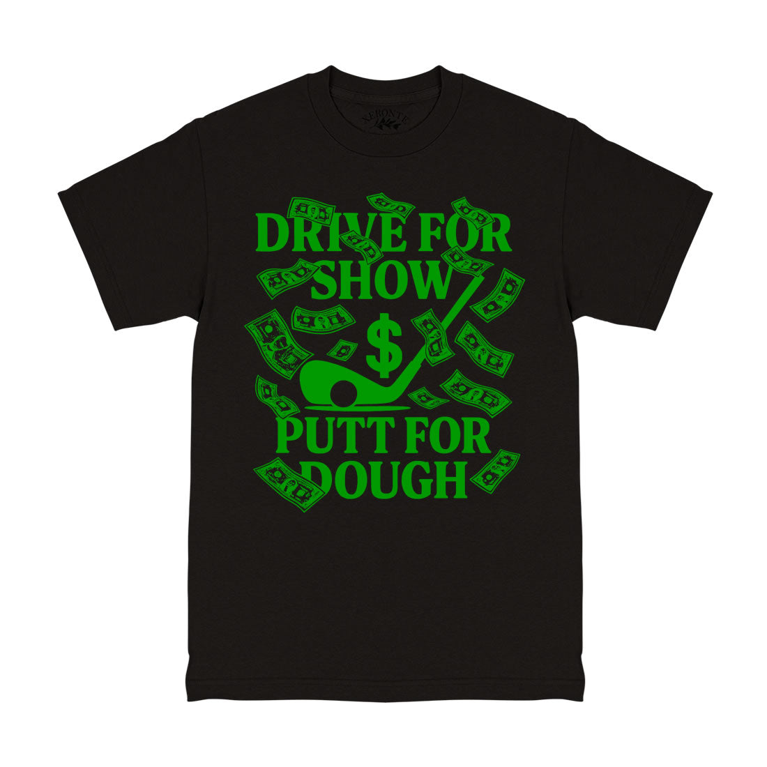 Drive For Show Putt For Dough Money Golf T-Shirt Black