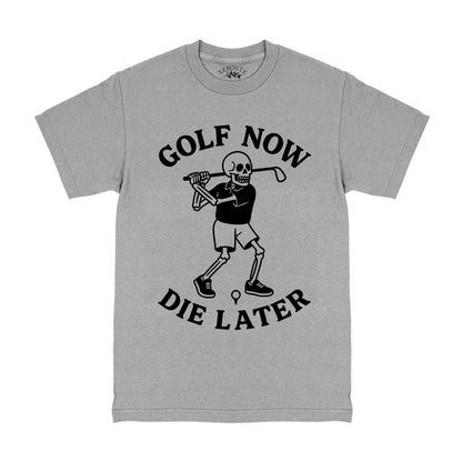 Grey Golf Now Die Later Skull Skeleton Men's T-Shirt