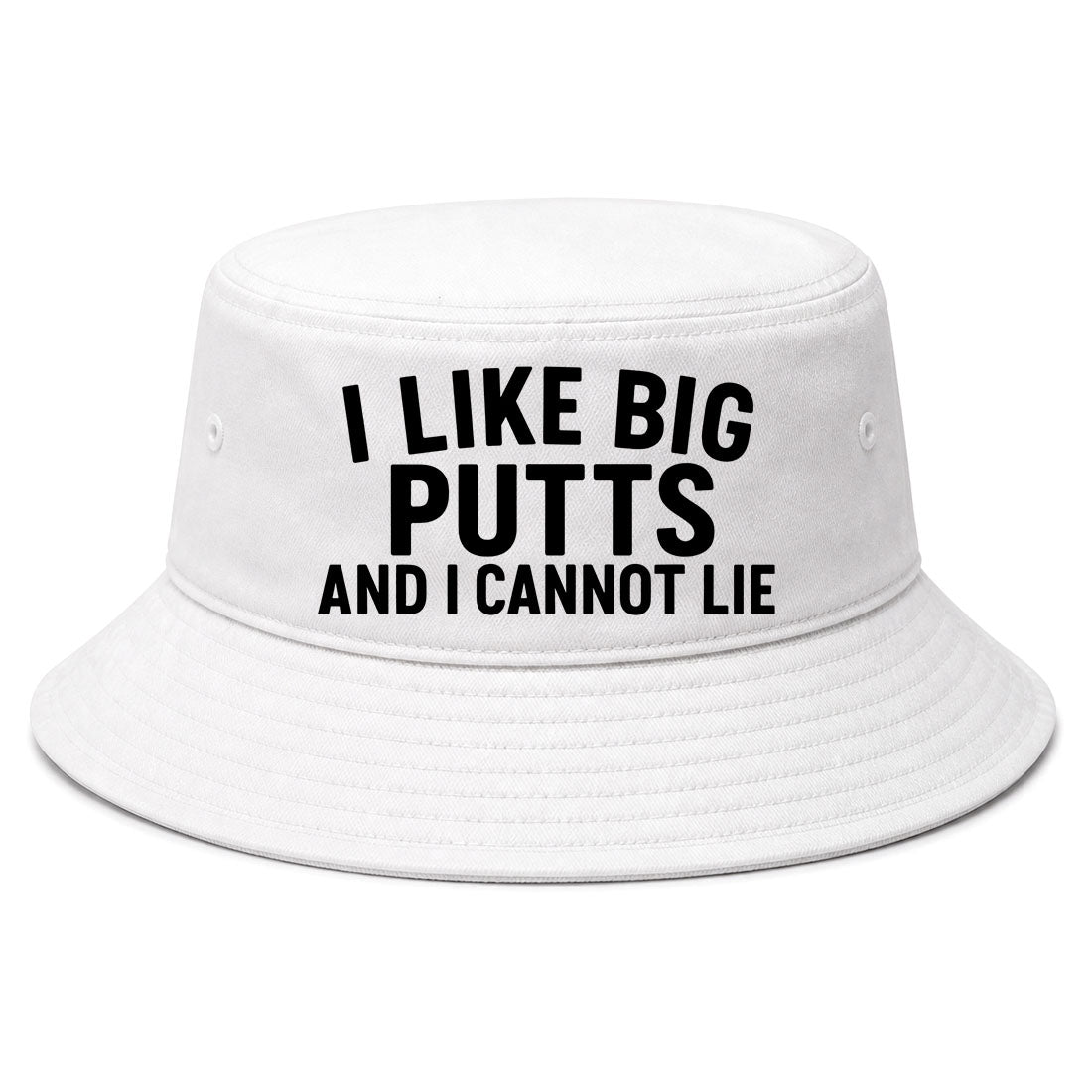 White I Like Big Putts And I Cannot Lie Golf Bucket Hat