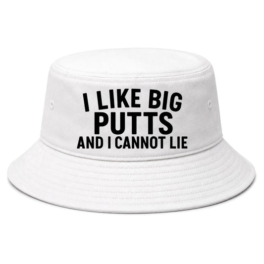 White I Like Big Putts And I Cannot Lie Golf Bucket Hat