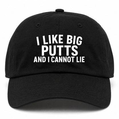 Black I Like Big Putts And I Cannot Lie Golf Dad Hat