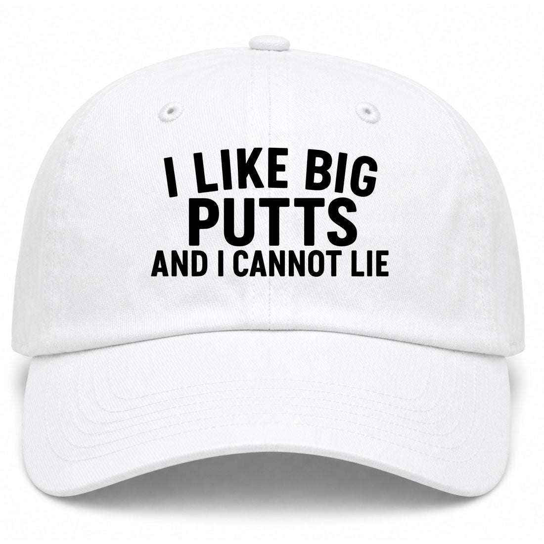 White I Like Big Putts And I Cannot Lie Golf Dad Hat