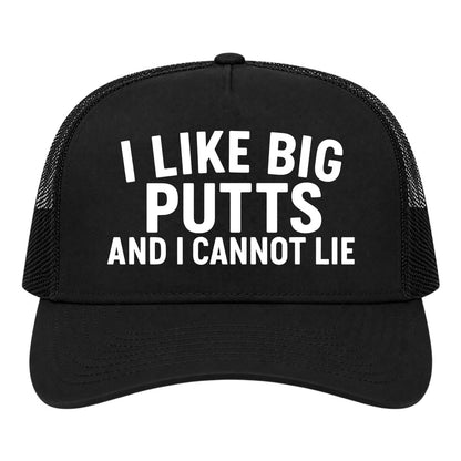 Black I Like Big Putts And I Cannot Lie Golf Trucker Hat