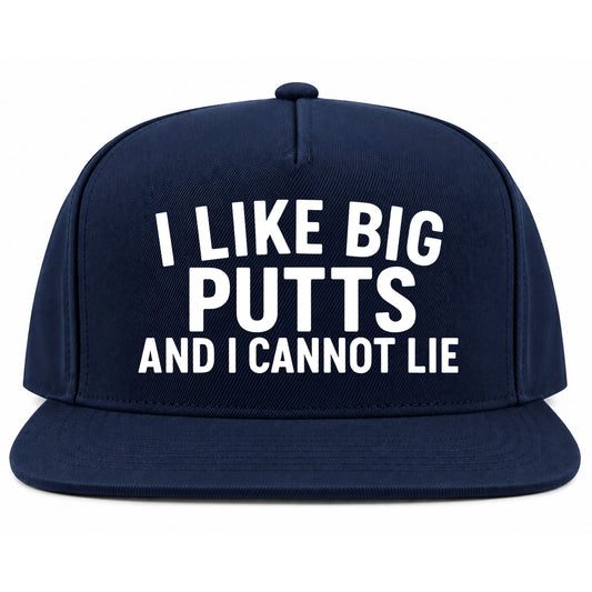 Navy Blue I Like Big Putts And I Cannot Lie Golf Snapback Hat