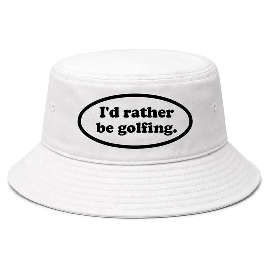 White Id Rather Be Golfing Funny Golf Bucket Hat