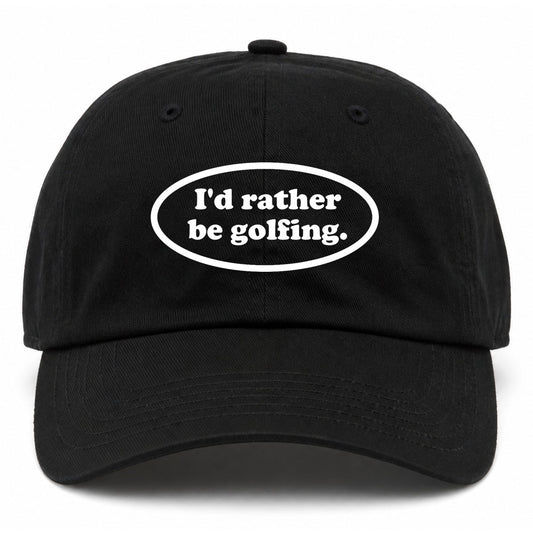Black Id Rather Be Golfing Funny Golf Dad Hat