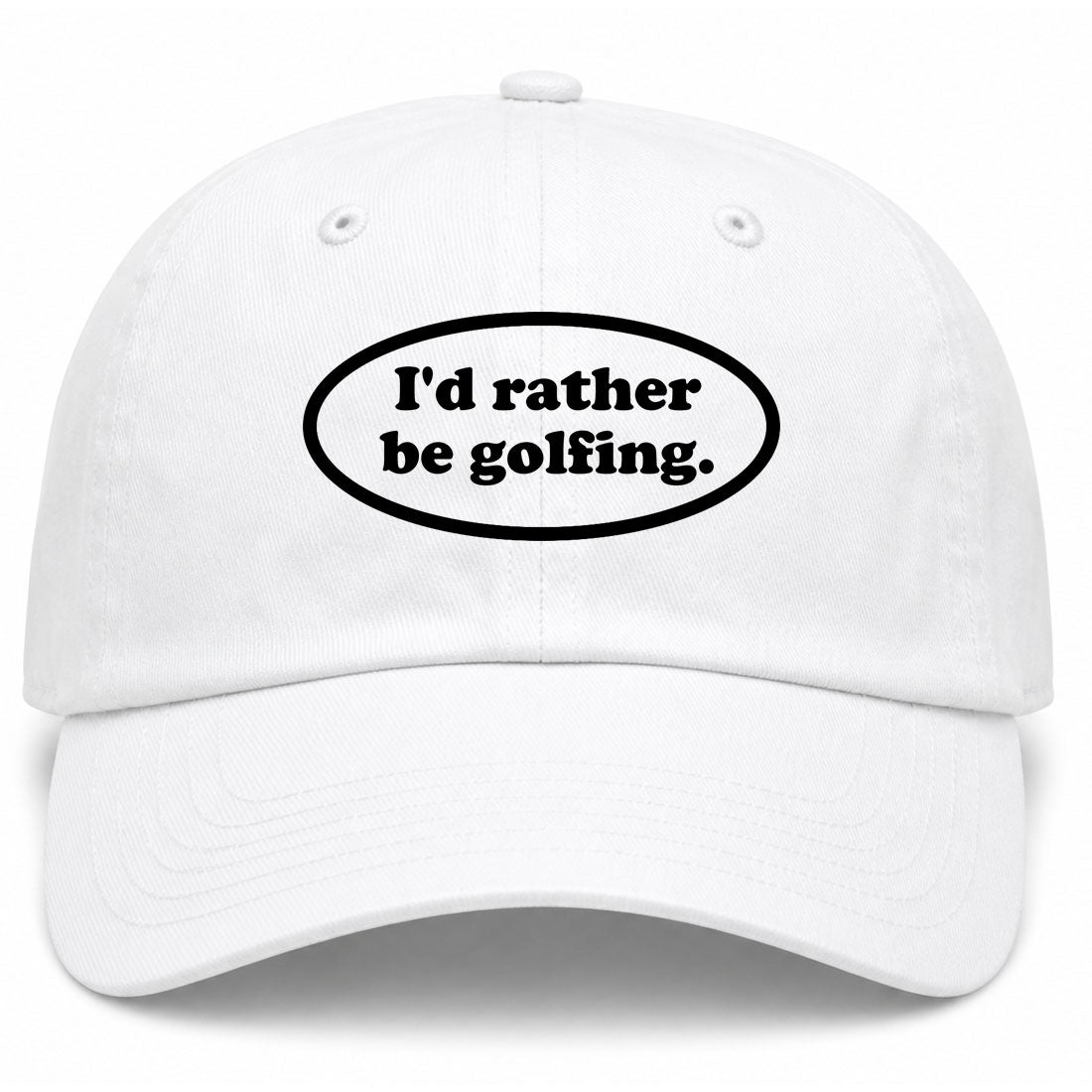 White Id Rather Be Golfing Funny Golf Dad Hat
