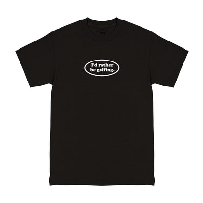 Id Rather Be Golfing Funny Golf Men's T-Shirt Black