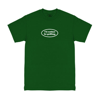 Id Rather Be Golfing Funny Golf Men's T-Shirt Green