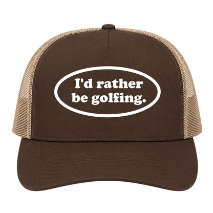 Brown Id Rather Be Golfing Funny Golf Trucker Hat