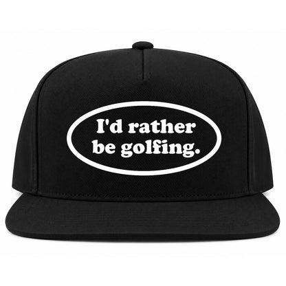 Black Id Rather Be Golfing Funny Golf Snapback Hat