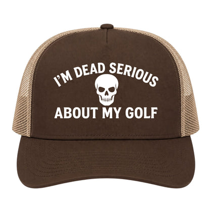 Brown Im Dead Serious About My Golf Skull Golf Trucker Hat