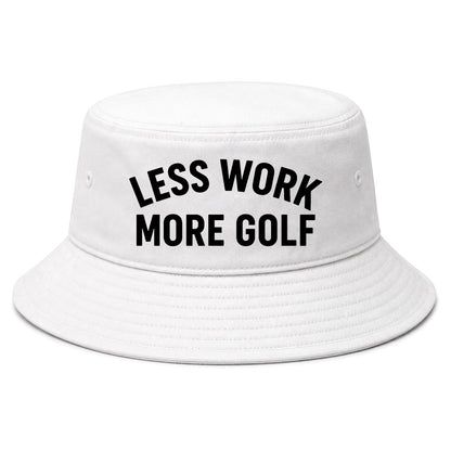 White Less Work More Golf Bucket Hat