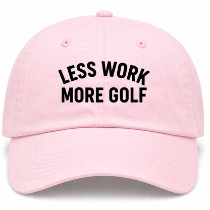 Pink Less Work More Golf Dad Hat