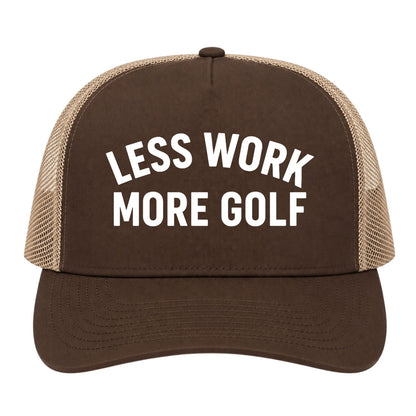 Brown Less Work More Golf Trucker Hat