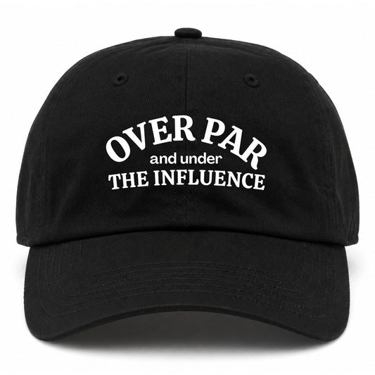 Black Over Par Under The Influence Golf Dad Hat