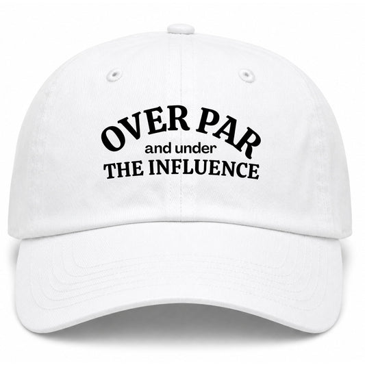 White Over Par Under The Influence Golf Dad Hat