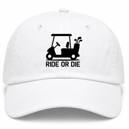 White Ride Or Die Golf Cart Golf Dad Hat